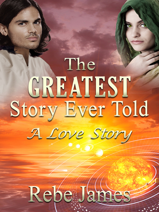 Title details for The Greatest Story Ever Told by Rebe James - Available